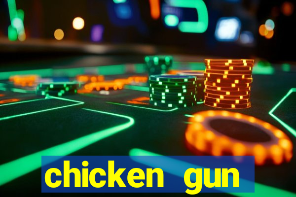 chicken gun dinheiro infinito